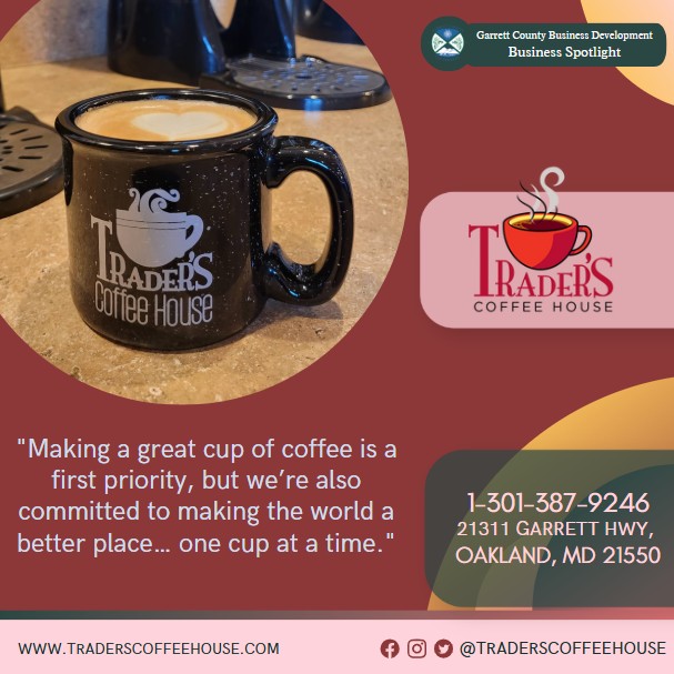 Today's Business Spotlight ☕️ is on Traders Coffee House!
Visit them at www.traderscoffeehouse.com or Traders Coffee House. 
Follow us to see more daily Garrett County Business Spotlights! 
If you are interested in having your business featured contact Connor Norman at cnorman@garrettcountymd.gov. 
#businessdevelopment #garrettcountymd